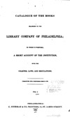 Library Company of Philadelphia. A Catalogue of the Books Belonging to the Library Company of Philadelphia:&nbsp;To Which Is Prefixed, a Short Account of the Institution, with the Charter, Laws, and Regulations. Philadelphia:&nbsp;C. Sherman & Co., printers,&nbsp;1835.