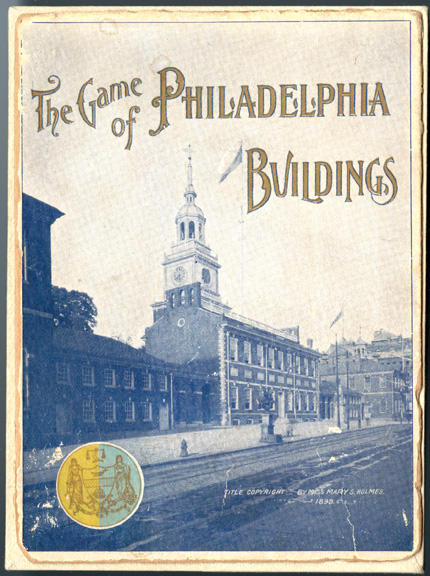 The Game of Philadelphia Buildings (Philadelphia: The Billstein Company, 1898). Box cover.
