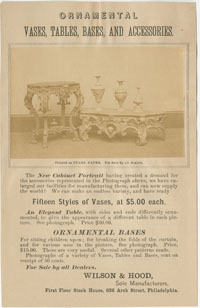 Ornamental Vases, Tables, Bases, and Accessories sold by Wilson & Hood. Philadelphia, ca. 1868. Trade card with albumen photograph.