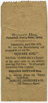 Howlett, Onderdonk & Co.&nbsp;"Square Bag." Patented, Feb'y 20th, 1872. Philadelphia, April 15th, 1875. We are now manufacturing and prepared to sell you the "Square Bag."&nbsp;(Philadelphia: 1875).