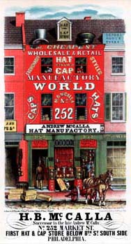 Robert F. Reynolds, H. B. McCalla, Successor to the Late Andrew McCalla, No. 252 Market St. First Hat & Cap Store Below 8th St. South Side, Philadelphia. (Philadelphia: Printed in colors by Wagner & McGuigan, ca. 1852). Chromolithograph. 