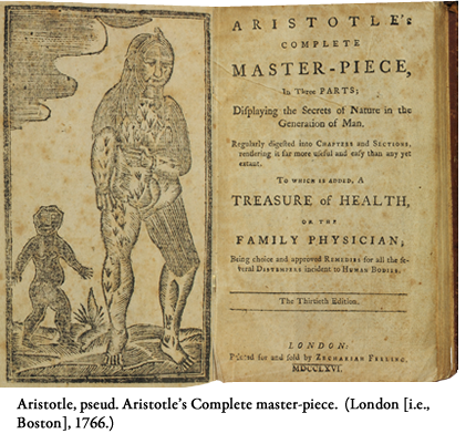 Aristotle, pseud. Aristotle's Complete master-piece.  (London [i.e., Boston], 1766.)