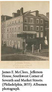 James E. McClees,  Jefferson House, Southwest Corner of Seventh and Market Streets.  (Philadelphia, 1855). Albumen photograph. 