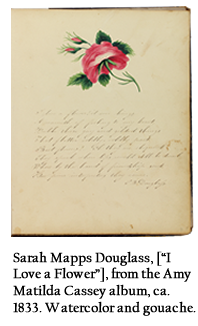 Sarah Mapps Douglass, [“I Love a Flower”], from the Amy Matilda Cassey album, ca. 1833. Watercolor and gouache.