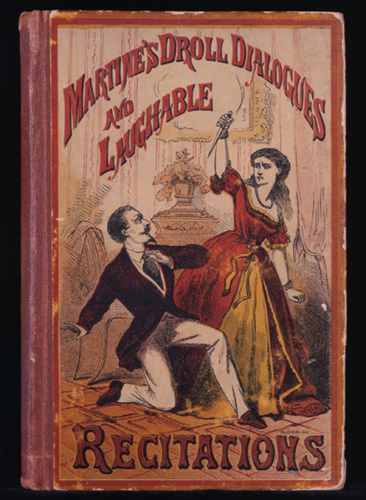 Arthur Martine, Martine's Droll Dialogues and Laughable Recitations (New York: Dick & Fitzgerald, 1870?).  Cover illustration.