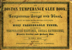 John S. Adams. The Boston Temperance Glee Book. Boston: Elias Howe, 1848.