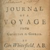 George Whitefield, A Journal of a Voyage from Gibraltar to Georgia (Philadelphia: B. Franklin, 1739), vol. 1. Historical Society of Pennsylvania; and A Continuation of the Reverend Mr. Whitefield’s Journal (Philadelphia: B. Franklin, 1740), vol. 2.
