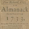 [Benjamin Franklin], Poor Richard, 1733. Almanack For the Year of Christ 1733 (Philadelphia: Printed and Sold by B. Franklin, [1733]). Historical Society of Pennsylvania.