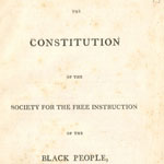 The Constitution of the Society for the Free Instruction of the Black People, Formed in the Year 1789 (Philadelphia, 1808).