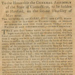 To the Honorable the General Assembly of the State of Connecticut . . .The Memorial of Harry, Cuff, and Cato, Black Men, Now in Slavery in Connecticut, in Behalf of Ourselves and the Poor Black People of Our Nation in Like Circumstance (Hartford, 1797).