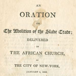 Peter Williams, Jr., An Oration on the Abolition of the Slave Trade: Delivered in the African Church, in the City of New York, January 1, 1808 (New York, 1808).