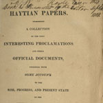 Prince Saunders, Haytian Papers. A Collection of the Interesting Proclamations and Other Official Documents, Together with Some Account of the Rise, Progress, and Present State of the Kingdom of Hayti (Boston, 1818).