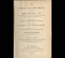 Marcus Root. The Camera and the Pencil, or, The Heliographic Art. Philadelphia: J. B. Lippincott & Co. New York: D. Appleton & Co., 1864. 