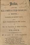 A Lady of Massachusetts (i.e., Sally Barrell Keating Wood). Julia and the Illuminated Baron. (Portsmouth, 1800).