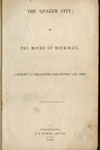 [George Lippard.] The Quaker City; or, The Monks of Monk Hall. A Romance of Philadelphia Life, Mystery and Crime. (Philadelphia, G.B. Zeiber, 1844).