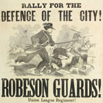 Rally for the defense of the city! Robeson Guards! Union league regiment! Now organizing for the defense of the city against rebel invaders (Philadelphia, 1863).