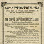 Cooper Volunteer Refreshment Saloon, Attention Loyal Men and Women, Read. Reflect, and Govern Yourselves Accordingly (Philadelphia, 1861).