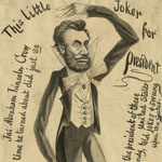 Henry Louis Stephens caricatures of candidates Lincoln and McClellan depict Lincoln as a Jim Crow jokester, and McClellan as a would-be Napoleon.