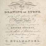 Charles Hullmandel, The Art of Drawing on Stone : Giving a Full Explanation of the Various Styles, of the Different Methods to be Employed to Ensure Success, and of the Modes of Correcting, as well as of the Several Causes of Failure ( (London: C. Hullmandel and R. Ackermann, 1824). 